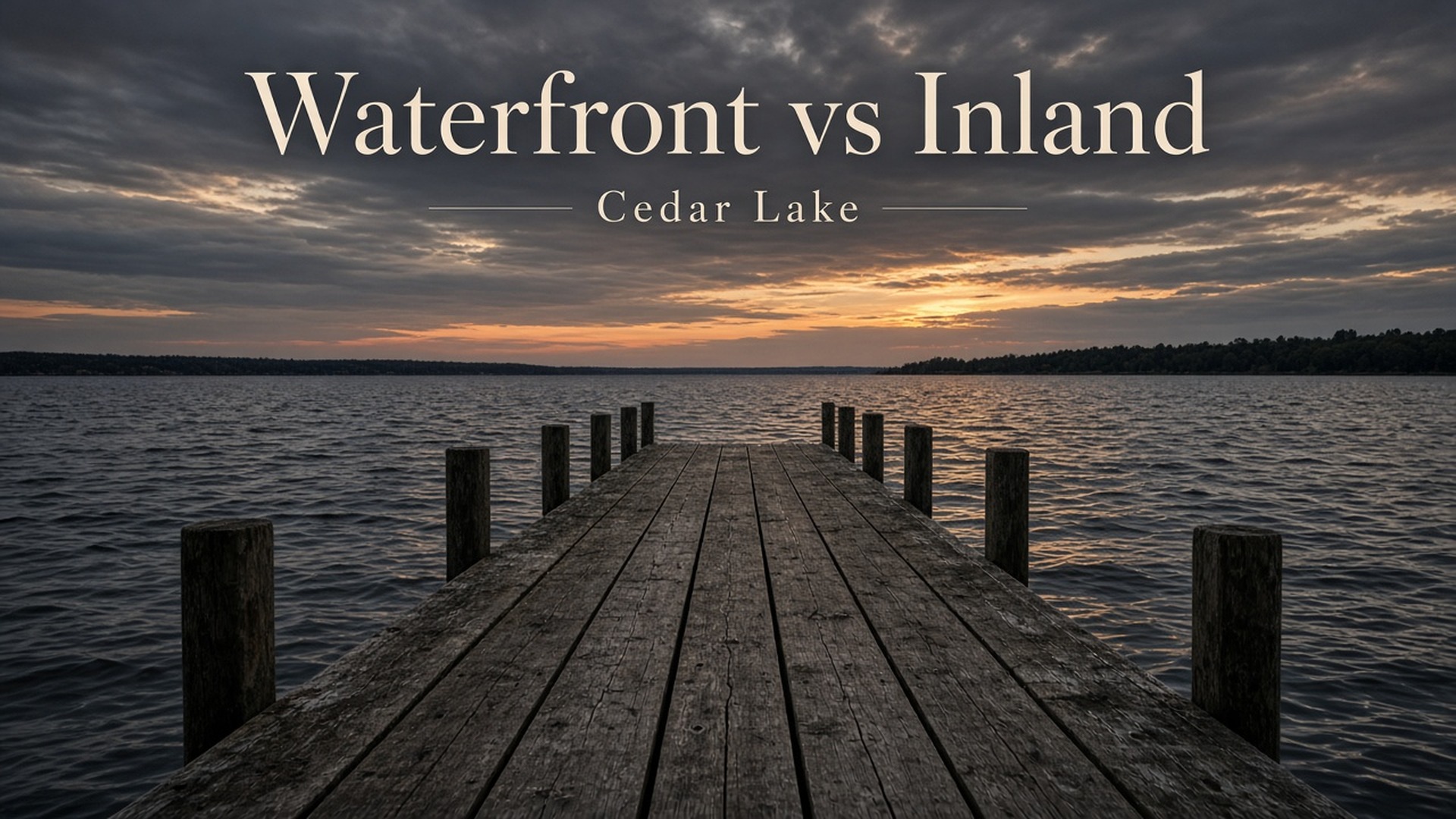 Cedar Lake waterfront vs inland &mdash; elegant dusk pier still on the lake